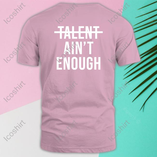 Mykhailo Mudryk Talent Ain't Enough Shirts