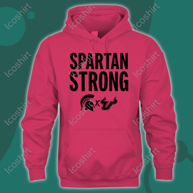 South Florida Michigan State Spartan Strong Hoodied Sweatshirt RussHoops