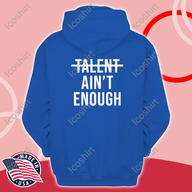 Mykhailo Mudryk Talent Ain't Enough T Shirt