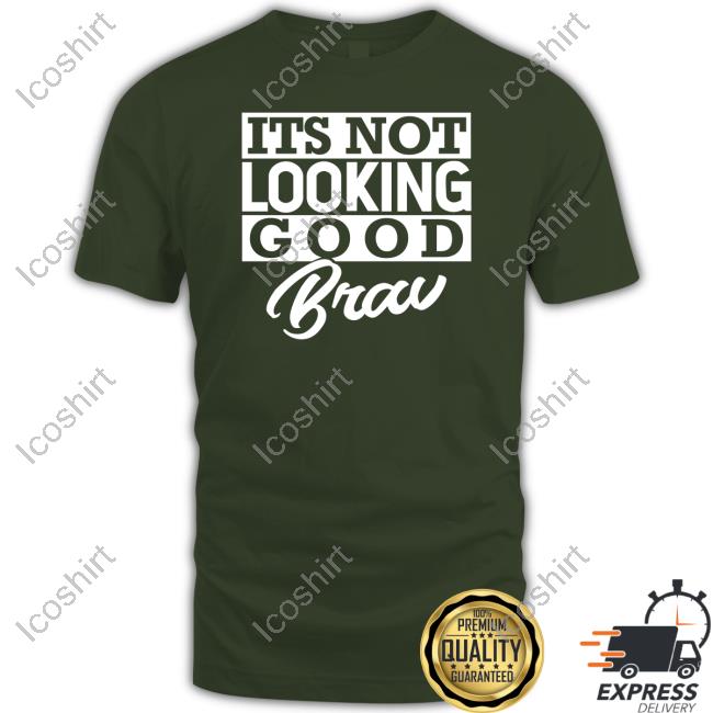 It's Not Looking Good Brav Hoodie Castillo 1St It's Not Looking Good Brav Hoodie Castillo 1St