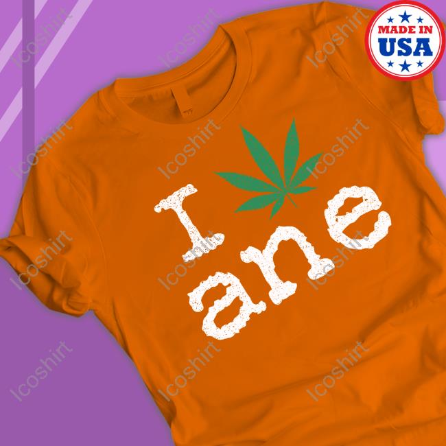 I Weed Ane Tee Shirts I Weed Ane Tee Shirts