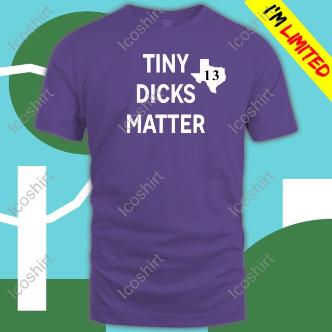 Tarquin Tiny Dicks Matter New Shirt Tarquin Tiny Dicks Matter New Shirt