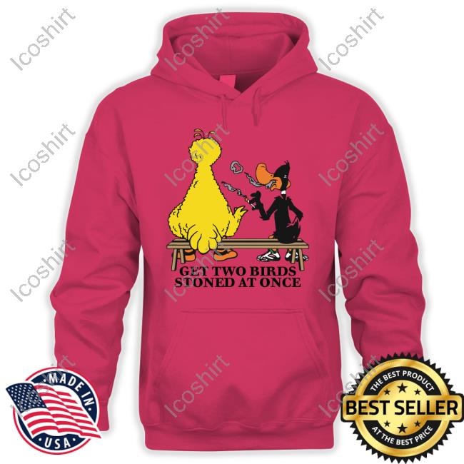 The Good Shirts Get Two Birds Stoned At Once Tee Shirt The Good Shirts Get Two Birds Stoned At Once Tee Shirt
