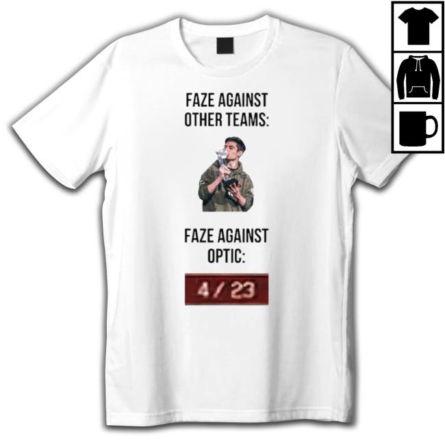 Faze Against Other Teams Faze Against Optic shirt Faze Against Other Teams Faze Against Optic shirt