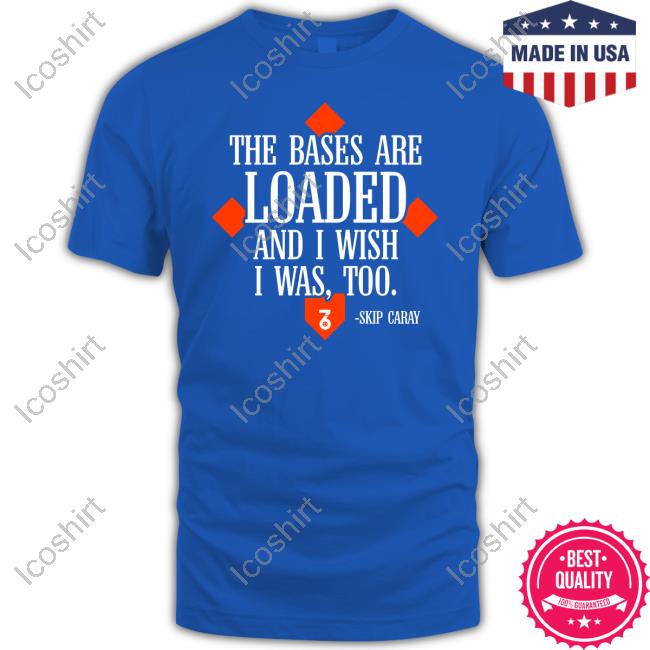 The Seven Six The Bases Are Loaded And I Wish I Was Too Skip Caray Hoodie The Seven Six The Bases Are Loaded And I Wish I Was Too Skip Caray Hoodie