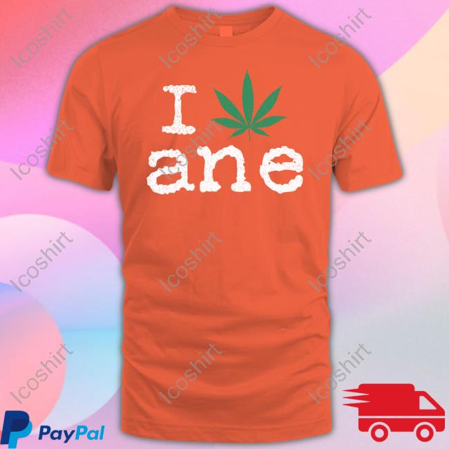 I Weed Ane Tee Shirts I Weed Ane Tee Shirts