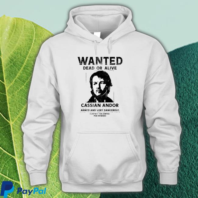 Wanted Dead Or Alive Cassian Andor shirt, hoodie, tank top, sweater and long sleeve t-shirt Wanted Dead Or Alive Cassian Andor shirt, hoodie, tank top, sweater and long sleeve t-shirt