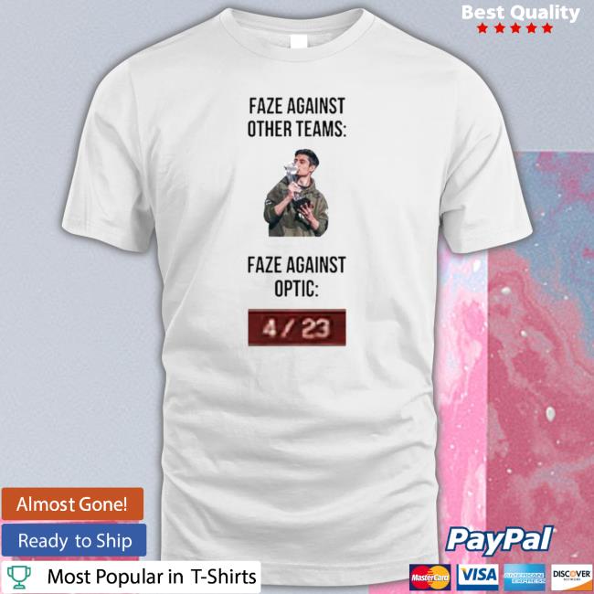 Faze Against Other Teams Faze Against Optic shirt Faze Against Other Teams Faze Against Optic shirt