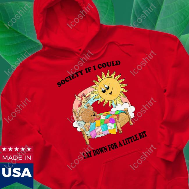 Jmcgg Society If I Could Lay Down For A Little Bit Hoodie Jmcgg Society If I Could Lay Down For A Little Bit Hoodie