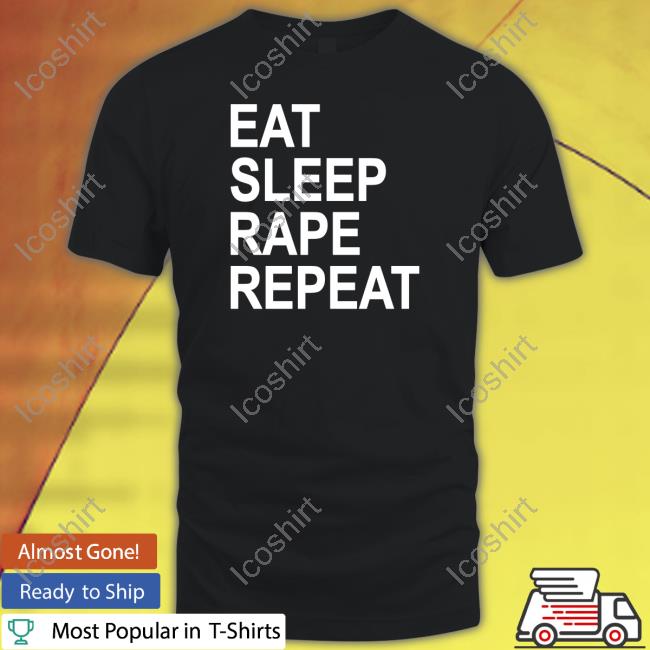 Tired Meme Clown Eat Sleep Rape Repeat Long Sleeve T Shirt Tired Meme Clown Eat Sleep Rape Repeat Long Sleeve T Shirt