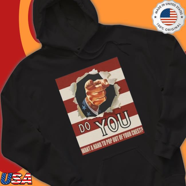 Official Do You Want A Hand To Pop Out Of Your Chest Sweatshirt Official Do You Want A Hand To Pop Out Of Your Chest Sweatshirt