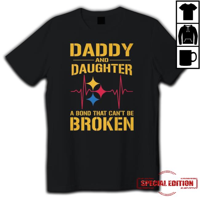 Pittsburgh Steelers Daddy And Daughter And Bond That Can’T Be Broken shirt, hoodie, tank top, sweater and long sleeve t-shirt Pittsburgh Steelers Daddy And Daughter And Bond That Can’T Be Broken shirt, hoodie, tank top, sweater and long sleeve t-shirt