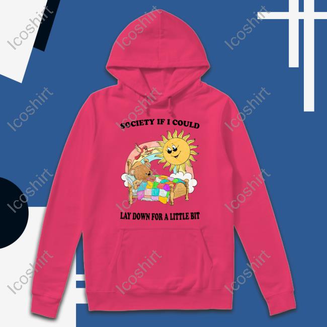 Jmcgg Society If I Could Lay Down For A Little Bit Hoodie Jmcgg Society If I Could Lay Down For A Little Bit Hoodie