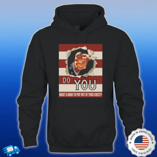 Official Do You Want A Hand To Pop Out Of Your Chest Sweatshirt Official Do You Want A Hand To Pop Out Of Your Chest Sweatshirt