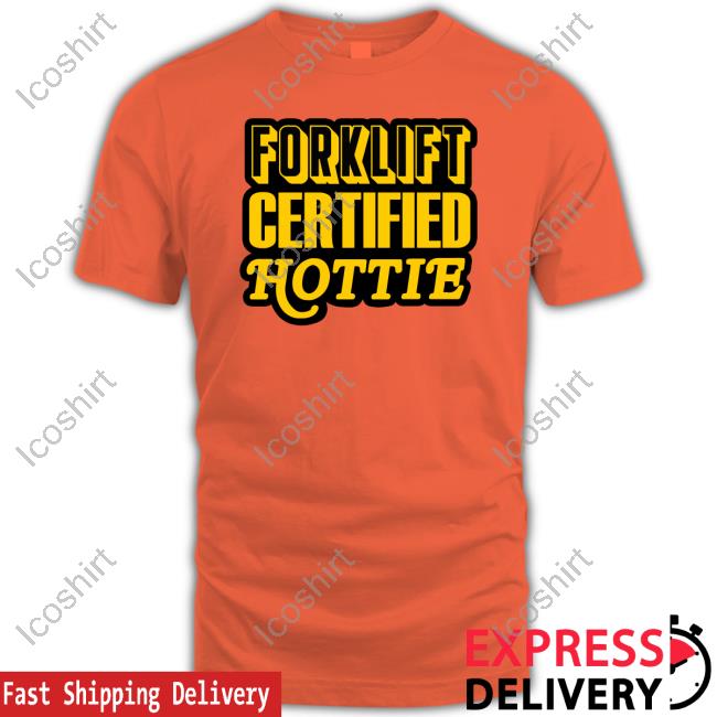 Snazzy Seagull Forklift Certified Hottie Shirts Snazzy Seagull Forklift Certified Hottie Shirts