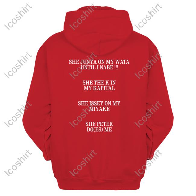 I'm A Slut For My Girlfriend She Junya On My Wata Until I Nabe She The K In My Kapital Sweatshirt I'm A Slut For My Girlfriend She Junya On My Wata Until I Nabe She The K In My Kapital Sweatshirt