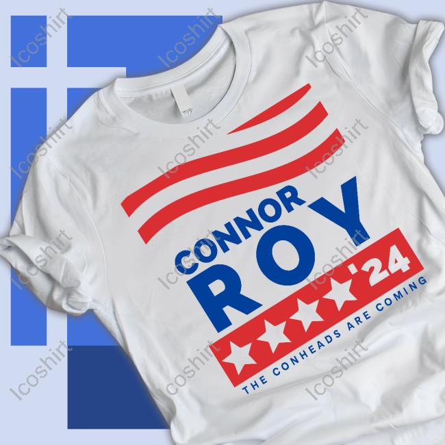 Bolenmedia Shop Connor Roy'24 The Conheads Are Coming Tee Shirts Bolenmedia Shop Connor Roy'24 The Conheads Are Coming Tee Shirts