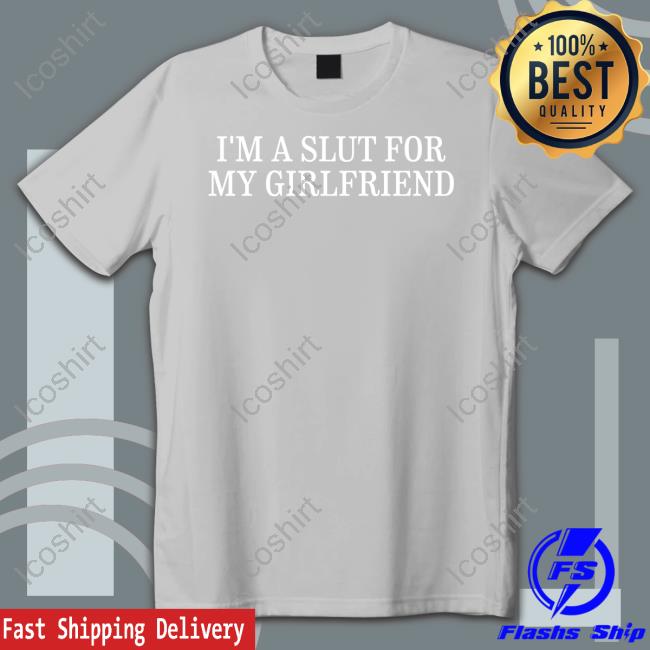 I'm A Slut For My Girlfriend She Junya On My Wata Until I Nabe She The K In My Kapital Sweatshirt I'm A Slut For My Girlfriend She Junya On My Wata Until I Nabe She The K In My Kapital Sweatshirt