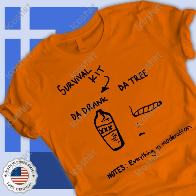 The Chosen One Survival Kit Da Drank Da Tree Notes Everything In Moderation Tee Shirt The Chosen One Survival Kit Da Drank Da Tree Notes Everything In Moderation Tee Shirt