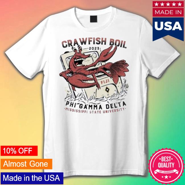 Mississippi State University Crawfish Boil 2023 Phi Gamma Delta Shirt Mississippi State University Crawfish Boil 2023 Phi Gamma Delta Shirt