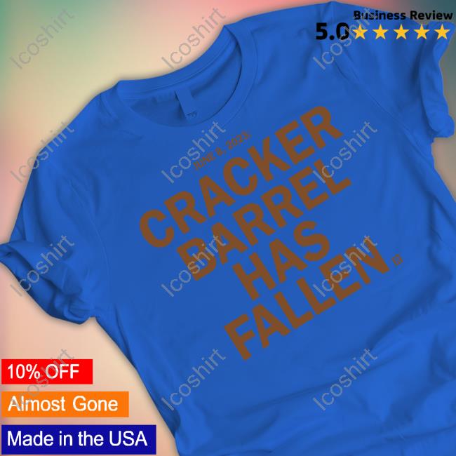 Raygun Merch Cracker Barrel Has Fallen New Shirt Raygun Merch Cracker Barrel Has Fallen New Shirt