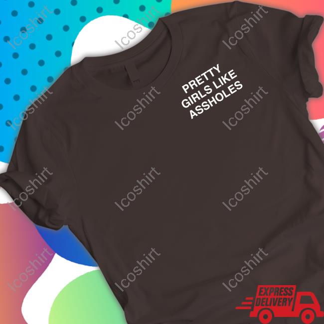 Pretty Girls Like Assholes Tank Top Assholes Live Forever Merch Pretty Girls Like Assholes Tank Top Assholes Live Forever Merch