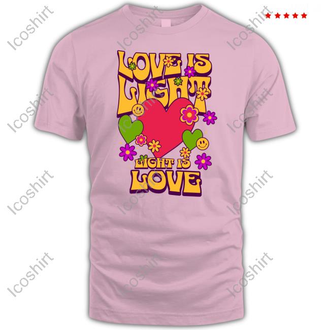 LoodyBoy412 Love Is Light Light Is Love Funny T Shirt LoodyBoy412 Love Is Light Light Is Love Funny T Shirt