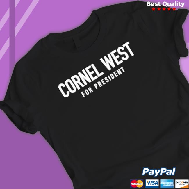 Cornel West For President Sweatshirt Cornel West For President Sweatshirt