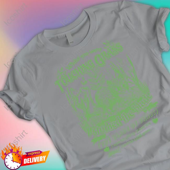 Whilst You Were Touching Grass I Studied The Blade I Was Touching Grass Too I Fucking Love Grass Hoodied Sweatshirt Whilst You Were Touching Grass I Studied The Blade I Was Touching Grass Too I Fucking Love Grass Hoodied Sweatshirt