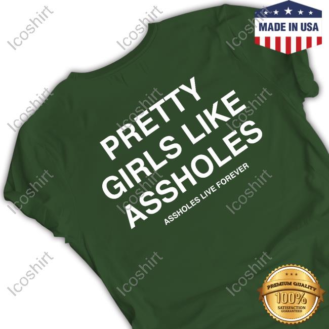 Pretty Girls Like Assholes Tank Top Assholes Live Forever Merch Pretty Girls Like Assholes Tank Top Assholes Live Forever Merch