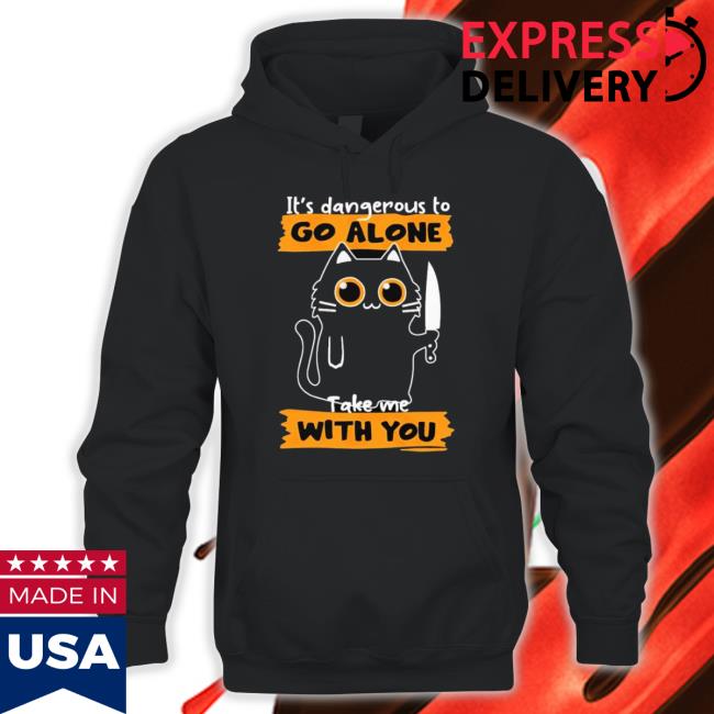 It’S Dangerous To Go Alone Take Me With You Shirt It’S Dangerous To Go Alone Take Me With You Shirt