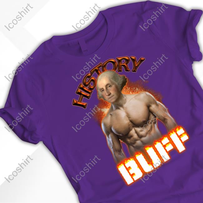 History Buff George Washington Tee Shirt Snazzyseagull History Buff George Washington Tee Shirt Snazzyseagull