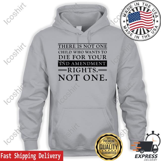 Cheri Jacobus There Is Not One Child Who Wants To Die For Your 2Nd Amendment Rights Not One Hoodie Cheri Jacobus There Is Not One Child Who Wants To Die For Your 2Nd Amendment Rights Not One Hoodie