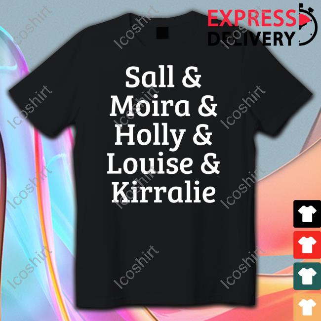 Sall & Moira & Holly & Louise & Kirralie Tee Shirt Sall & Moira & Holly & Louise & Kirralie Tee Shirt