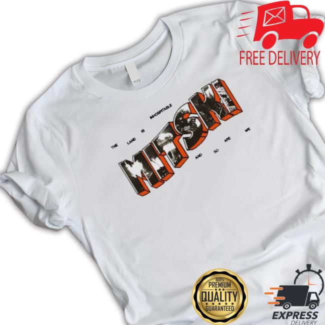 Official The Land Is Inhospitable And So Are We Mitski Sweatshirt Official The Land Is Inhospitable And So Are We Mitski Sweatshirt