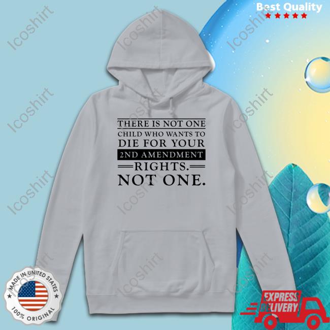 Cheri Jacobus There Is Not One Child Who Wants To Die For Your 2Nd Amendment Rights Not One Hoodie Cheri Jacobus There Is Not One Child Who Wants To Die For Your 2Nd Amendment Rights Not One Hoodie