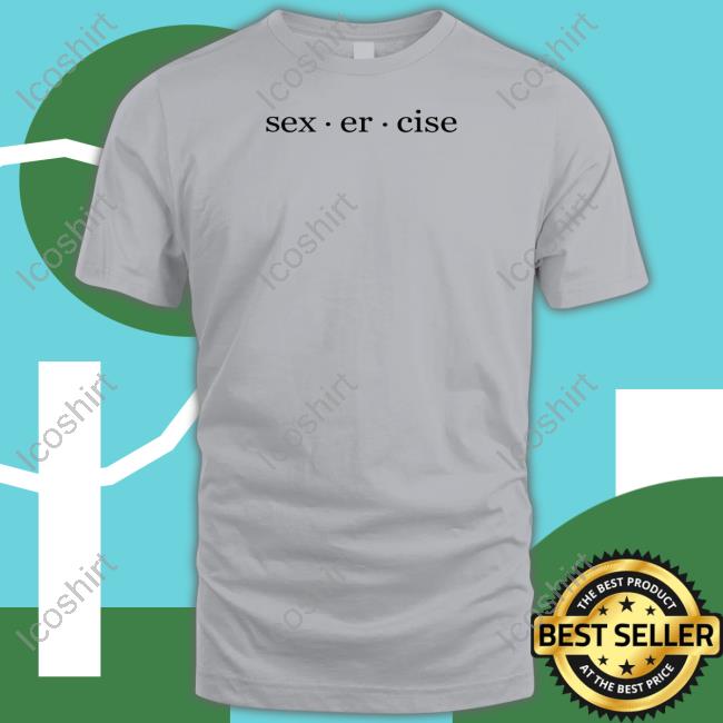 Sexercise Sex Er Cise Hoodie Sexercise Sex Er Cise Hoodie