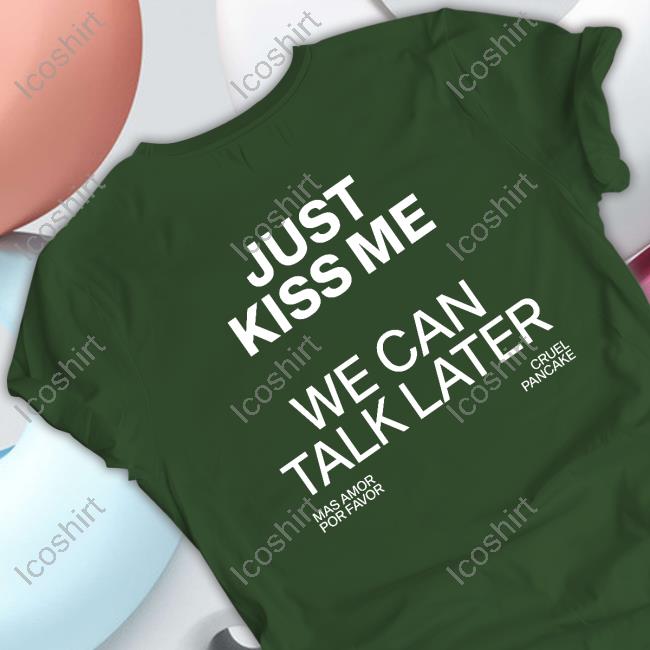 The Culture 2.0 Magazine Just Kiss Me We Can Talk Later Sweatshirt The Culture 2.0 Magazine Just Kiss Me We Can Talk Later Sweatshirt
