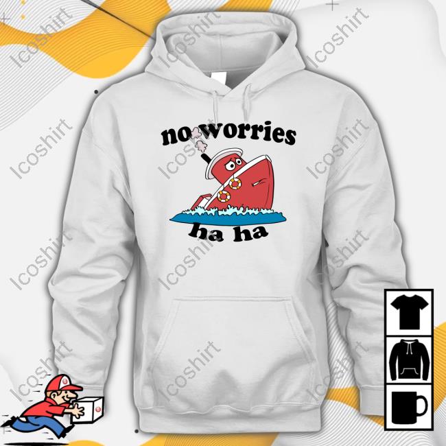Jmcgg No Worries Haha Hoodied Sweatshirt Jmcgg No Worries Haha Hoodied Sweatshirt