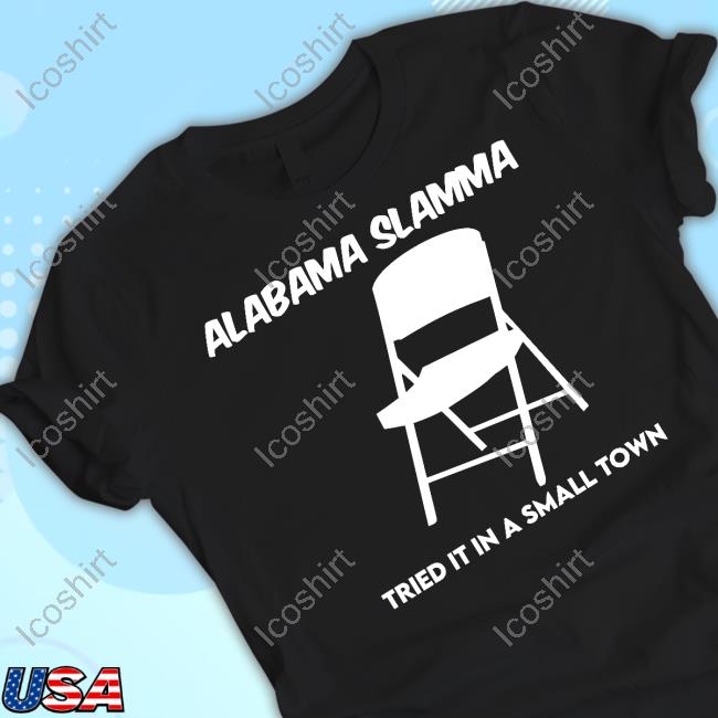 Alabama Slamma Tried It In A Small Town Tee Phreshotpress Alabama Slamma Tried It In A Small Town Tee Phreshotpress