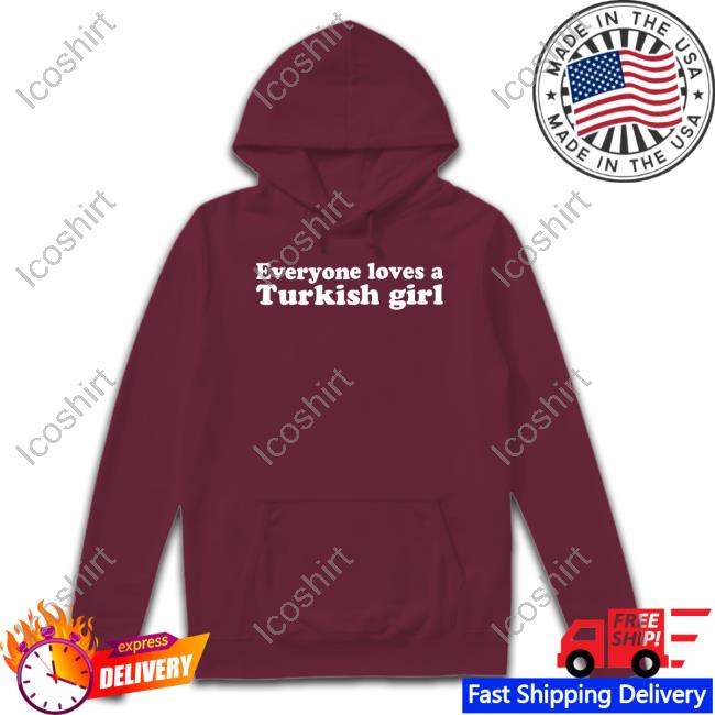 Allahu Thea Everyone Loves A Turkish Girl Long Sleeve T Shirt Allahu Thea Everyone Loves A Turkish Girl Long Sleeve T Shirt