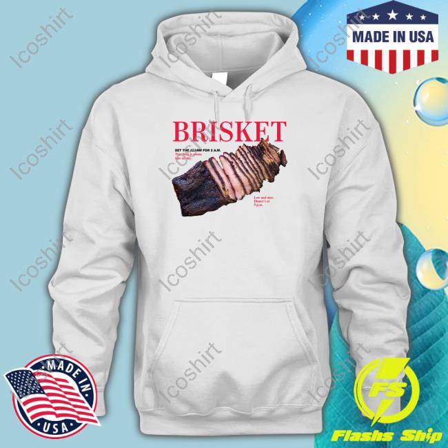 Middle Class Fancy Store Brisket Set The Alarm For 5 Am T Shirt Middle Class Fancy Store Brisket Set The Alarm For 5 Am T Shirt