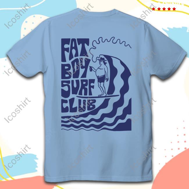 Fat Boy Surf Club Merch Big Wave Jerry Tee Shirts Fat Boy Surf Club Merch Big Wave Jerry Tee Shirts