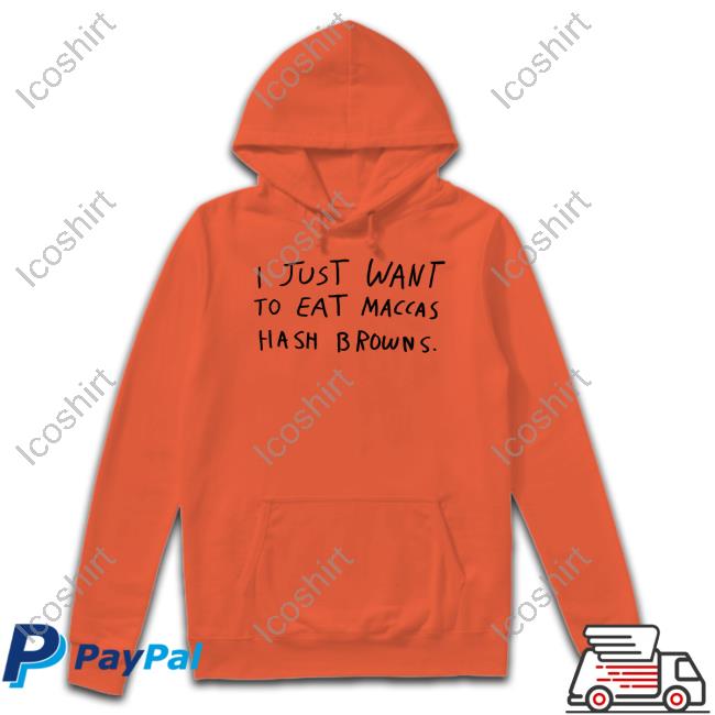 Lonelykidsclub I Just Want To Eat Maccas Hash Browns Hoodie Lonelykidsclub I Just Want To Eat Maccas Hash Browns Hoodie
