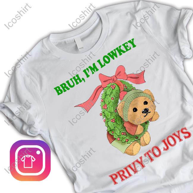 Jmcgg Bruh I'm Lowkey Privy To Joys Sweatshirt Jmcgg Bruh I'm Lowkey Privy To Joys Sweatshirt
