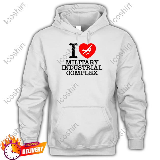 Official I Love Military Industrial Complex Tee Shirt Shithead Steve Merch Official I Love Military Industrial Complex Tee Shirt Shithead Steve Merch