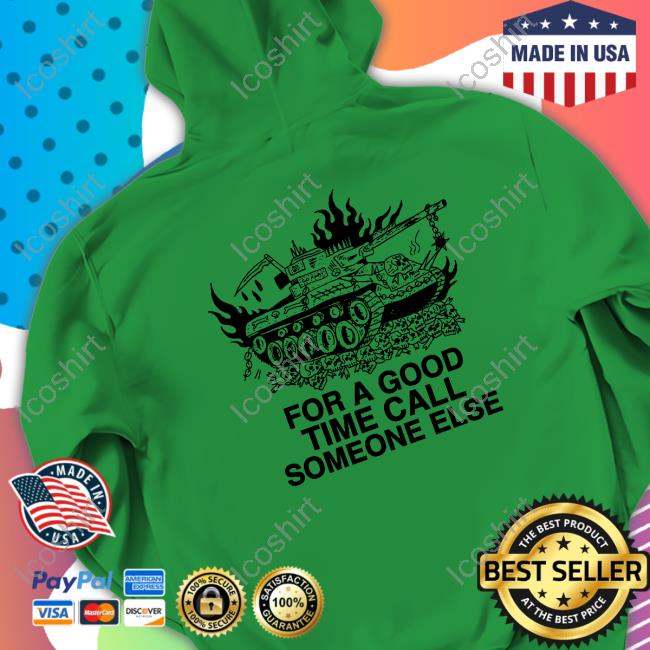 Heavyslime Store For A Good Time Call Someone Else Tee Shirt Heavyslime Store For A Good Time Call Someone Else Tee Shirt