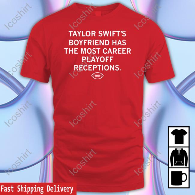 Raygunsite Store Taylor Swift's Boyfriend Has The Most Career Playoff Receptions Sweatshirt Raygunsite Store Taylor Swift's Boyfriend Has The Most Career Playoff Receptions Sweatshirt
