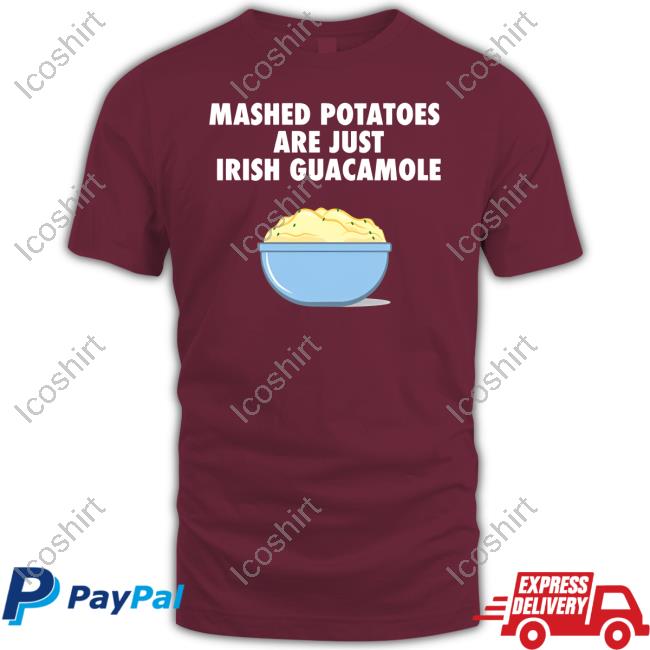Emotionalclub Merch Mashed Potatoes Are Just Irish Guacamole Long Sleeve T-Shirt Emotionalclub Merch Mashed Potatoes Are Just Irish Guacamole Long Sleeve T-Shirt