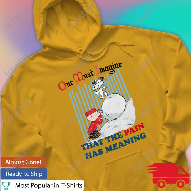 Official One Must Imagine That The Pain Has Meaning Hoodie Jmcgg Official One Must Imagine That The Pain Has Meaning Hoodie Jmcgg